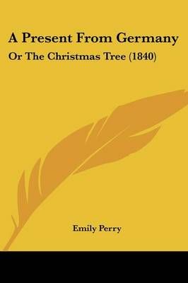 A Present From Germany By Emily Perry (translator) 9781437464078