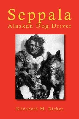 Seppala By Elizabeth M Ricker 9781437490893 (Hardback)