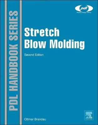 Stretch Blow Molding By Ottmar Brandau 9781437735277 (Hardback)