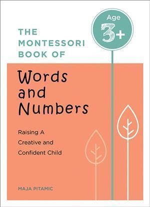The Montessori Book of Words and Numbers By Maja Pitamic 9781438089997