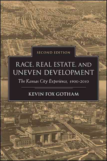 Race, Real Estate, and Uneven Development By Kevin Fox Gotham