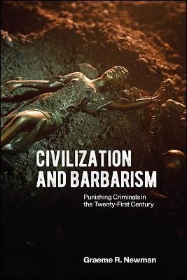 Civilization and Barbarism By Graeme R. Newman 9781438478128