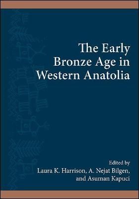The Early Bronze Age in Western Anatolia 9781438481777 (Hardback)