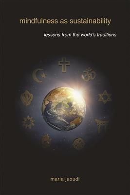 Mindfulness as Sustainability By Maria Jaoudi 9781438482354 (Hardback)