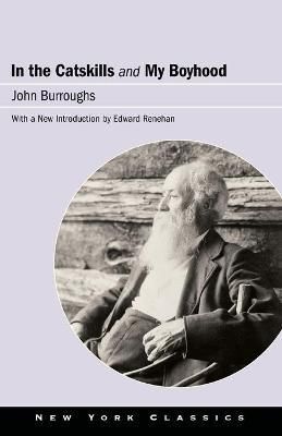In the Catskills By John Burroughs, John Burroughs 9781438485706