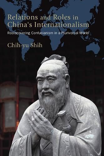 Relations and Role in China's Internationalism By Zhiyu Shi (Hardback)