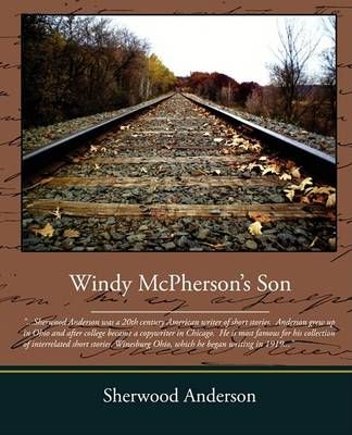 Windy McPherson's Son By Sherwood Anderson 9781438512181 (Paperback)