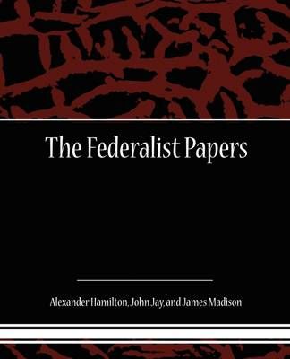 The Federalist Papers By Alexander Hamilton 9781438512839 (Paperback)