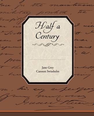 Half a Century By Swisshelm, Jane Grey Cannon 9781438515748