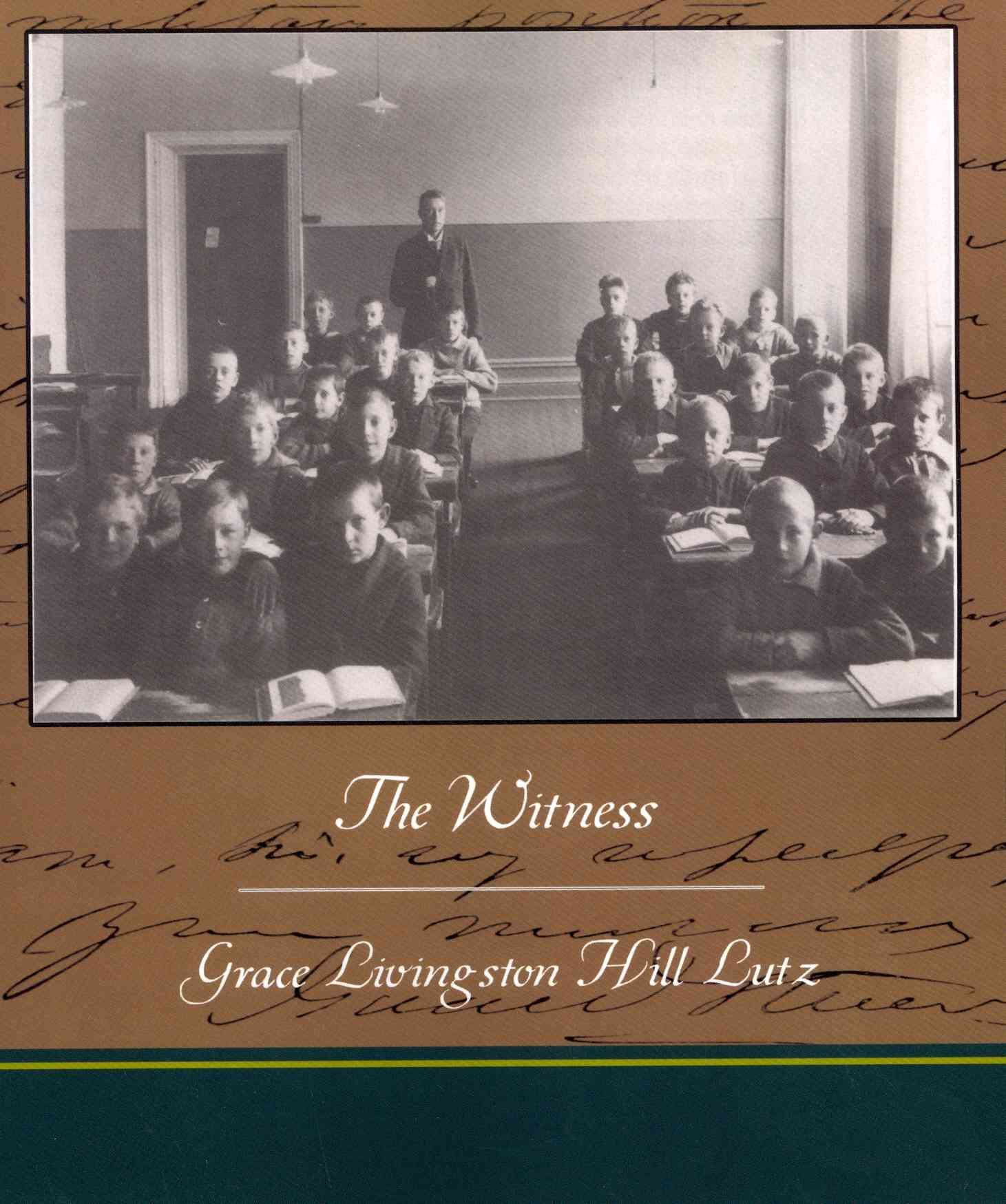 The Witness By Grace Livingston Hill Lutz 9781438519180 (Paperback)