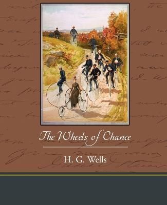 The Wheels of Chance By H G Wells 9781438536729 (Paperback)