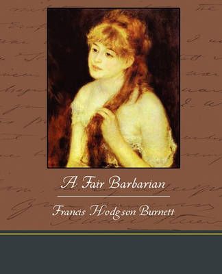 A Fair Barbarian By Francis Hodgson Burnett 9781438593944 (Paperback)