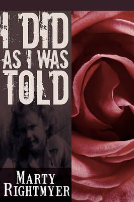 I Did As I Was Told By Marty Rightmyer 9781438903316 (Hardback)
