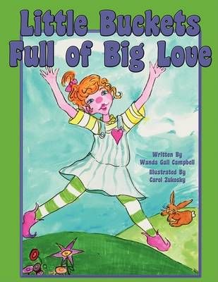 Little Buckets Full of Big Love By Wanda Gail Campbell 9781438906881