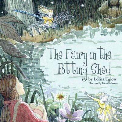 The Fairy in the Potting Shed By Lorna Uglow 9781438908588 (Paperback)
