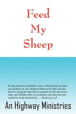 Feed My Sheep By An Highway Ministries 9781438913131 (Paperback)