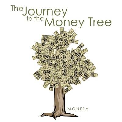 The Journey to the Money Tree By Moneta, 9781438914992 (Paperback)
