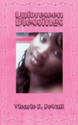 Unforeseen Blessings By Ytearie E. DeValt 9781438925257 (Paperback)