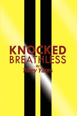 Knocked Breathless By Torey Yates 9781438927626 (Hardback)