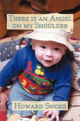 There is an Angel on My Shoulder By Howard Snoke 9781438971124