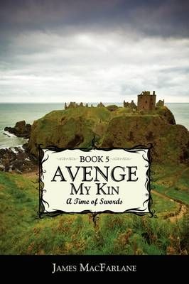Avenge My Kin - Book 5 By James MacFarlane 9781438973234 (Paperback)