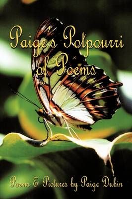 Paige's Potpourri of Poems By Paige Dubin 9781438979908 (Hardback)