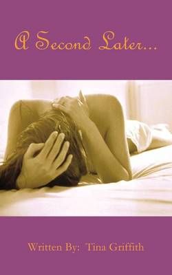A Second Later... By Tina Griffith 9781438980935 (Paperback)