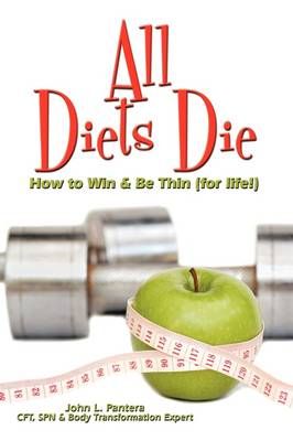All Diets Die By John L. Pantera 9781438981864 (Paperback)