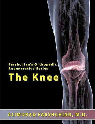Farshchian's Orthopedic Regenerative Series: The Knee 9781438988856