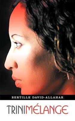 Trini Melange By Bertille David-Allahar 9781438989761 (Paperback)