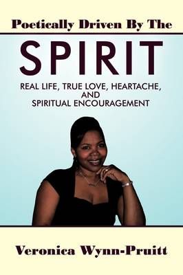 Poetically Driven By The Spirit By Veronica Wynn-Pruitt 9781438990330