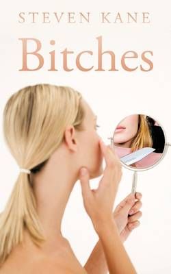 Bitches By Steven Kane 9781438994673 (Paperback)