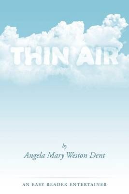 Thin Air By Angela Mary Weston Dent 9781438995564 (Paperback)