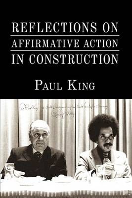 Reflections on Affirmative Action in Construction By Paul King