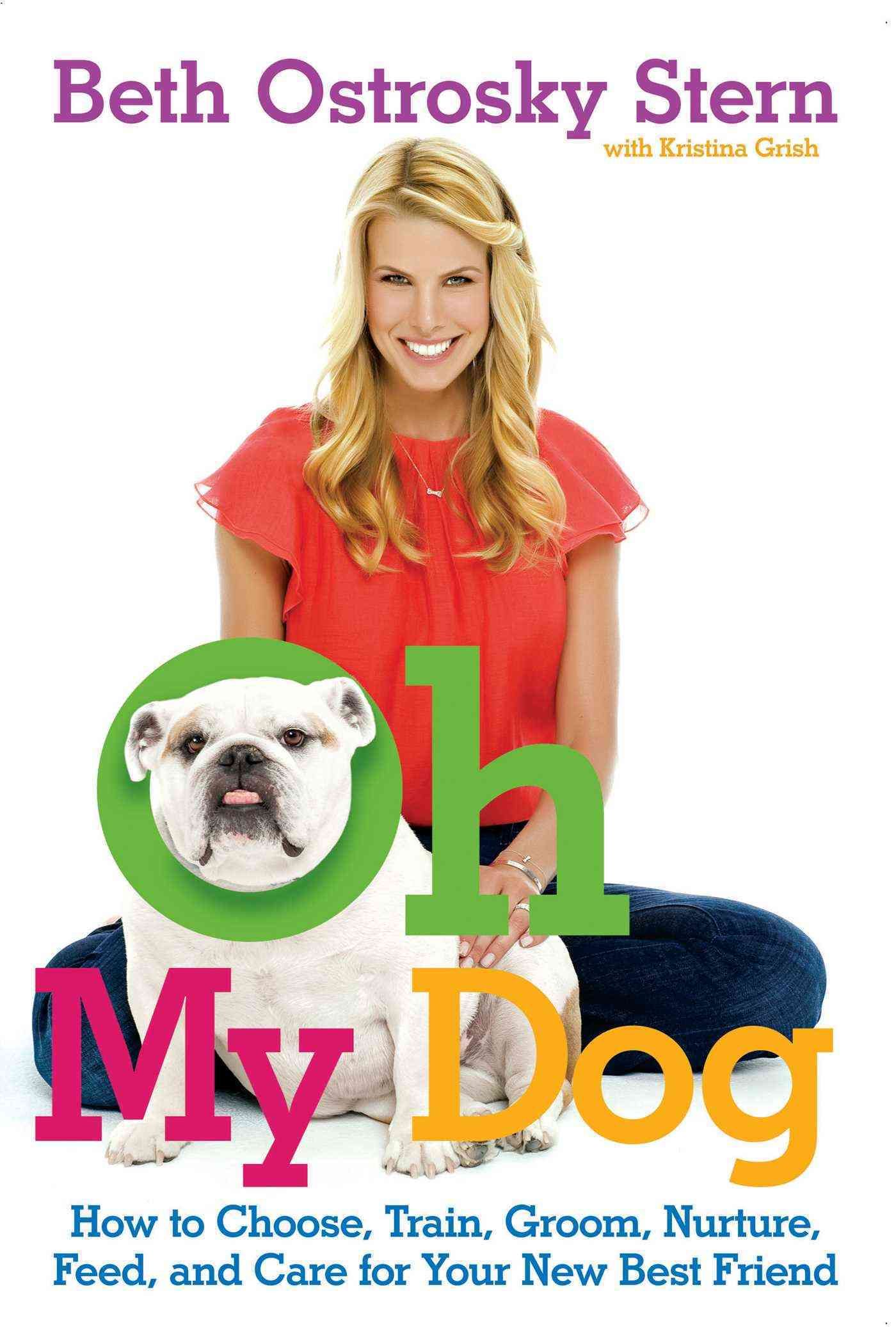 Oh My Dog By Beth Ostrosky Stern, Kristina Grish 9781439160299