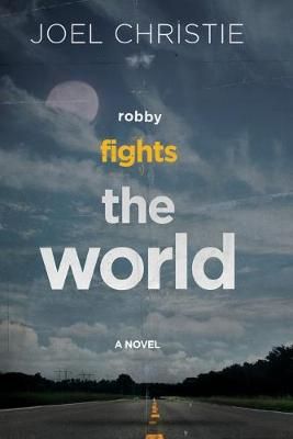 Robby Fights The World By Christie, Joel 9781439259139 (Paperback)