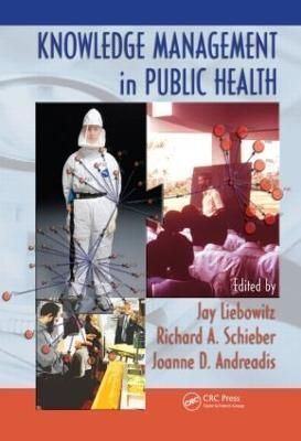 Knowledge Management in Public Health By Liebowitz, Jay 9781439806005