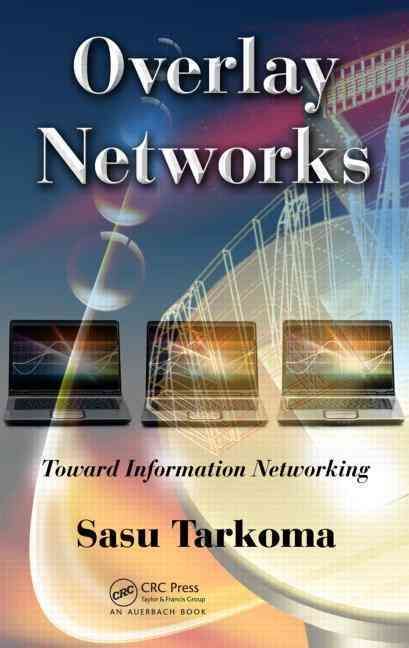 Overlay Networks By Sasu Tarkoma 9781439813713 (Hardback)