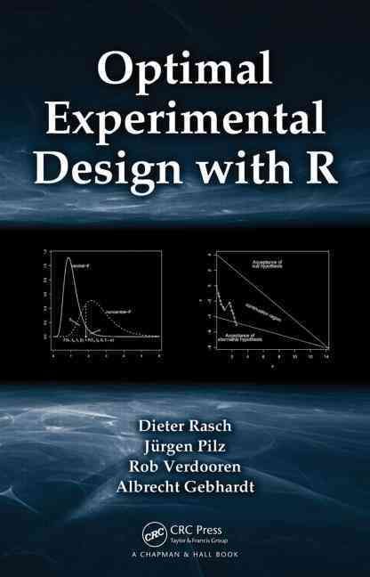 Optimal Experimental Design With R By Dieter Rasch 9781439816974