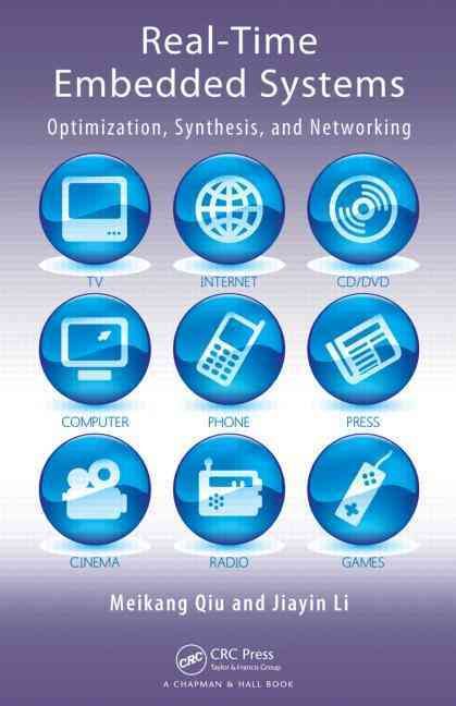 Real-Time Embedded Systems: Optimization, Synthesis, and Networking