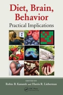 Diet, Brain, Behavior: Practical Implications By Kanarek, Robin B.