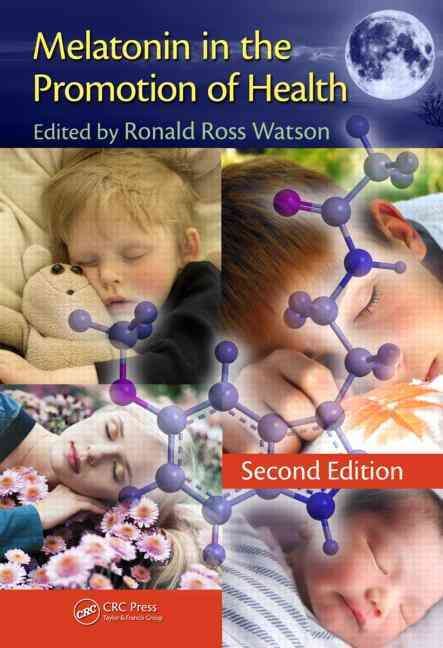 Melatonin in the Promotion of Health By Ronald R. Watson 9781439839799