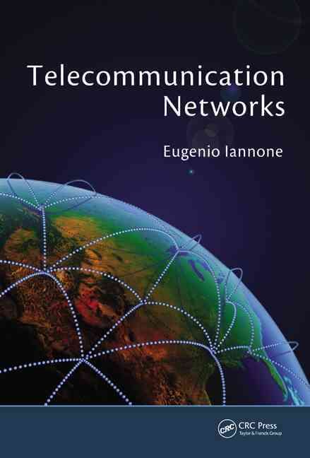 Telecommunication Networks By Eugenio Iannone 9781439846360 (Hardback)