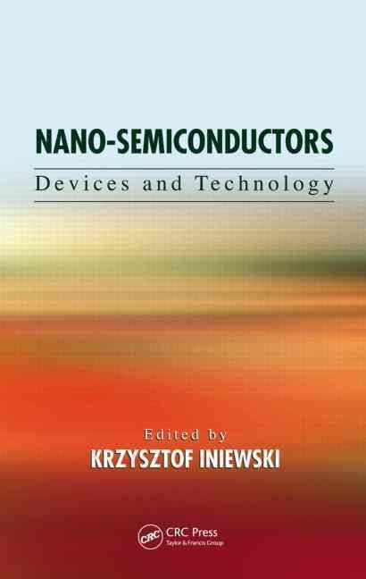Nano-Semiconductors By Krzysztof Iniewski 9781439848357 (Hardback)