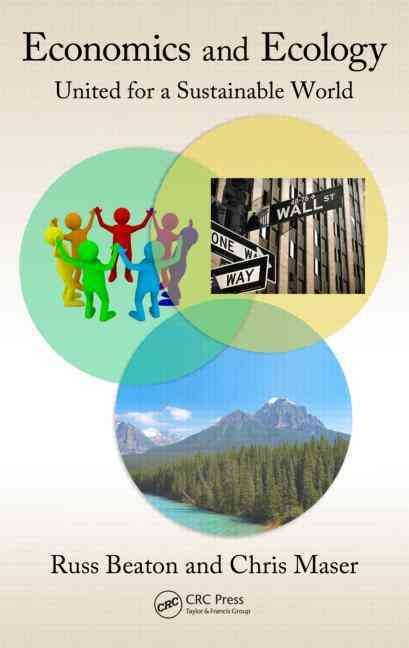 Economics and Ecology: United for a Sustainable World 9781439852958