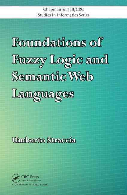 Foundations of Fuzzy Logic and Semantic Web Languages 9781439853474