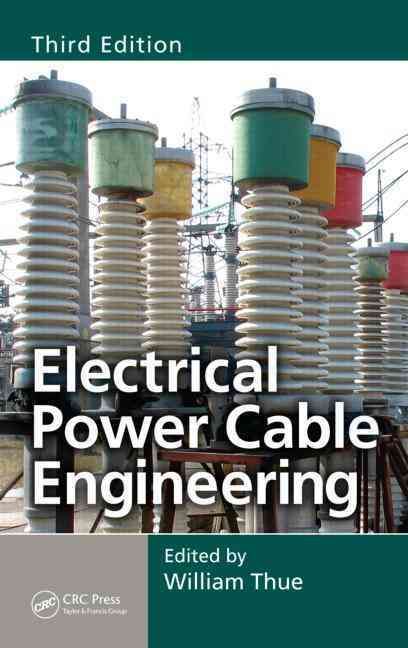 Electrical Power Cable Engineering By William A. Thue 9781439856437