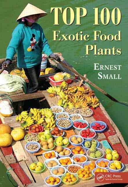Top 100 Exotic Food Plants By Small, Ernest 9781439856864 (Hardback)