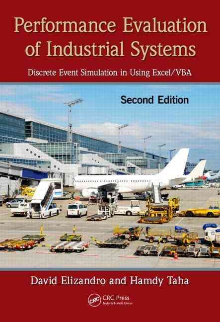 Performance Evaluation of Industrial Systems: Discrete Event Simulation in Using Excel/VBA, Second Edition