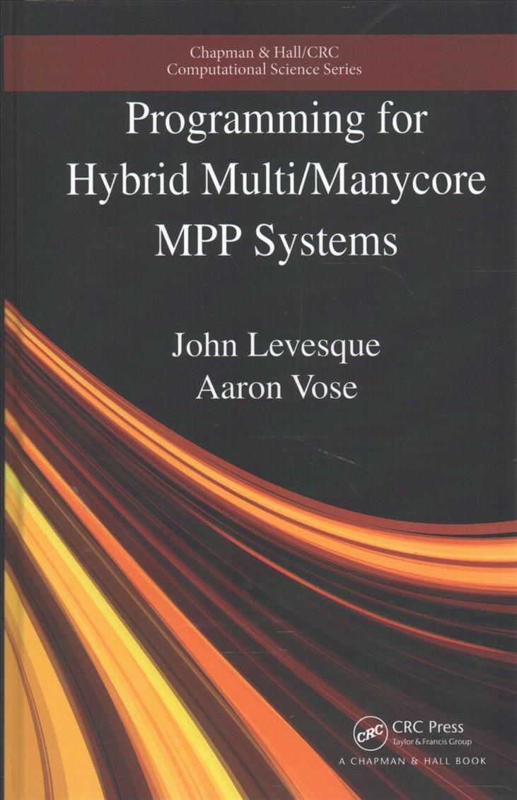 Programming for Hybrid Multi/manycore MPP Systems 9781439873717